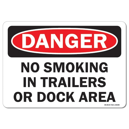 Signmission OSHA Danger Sign, No Smoking In Trailers or Dock Area, 18in X 12in Aluminum, 12" W, 18" L, Landscape OS-DS-A-1218-L-19445